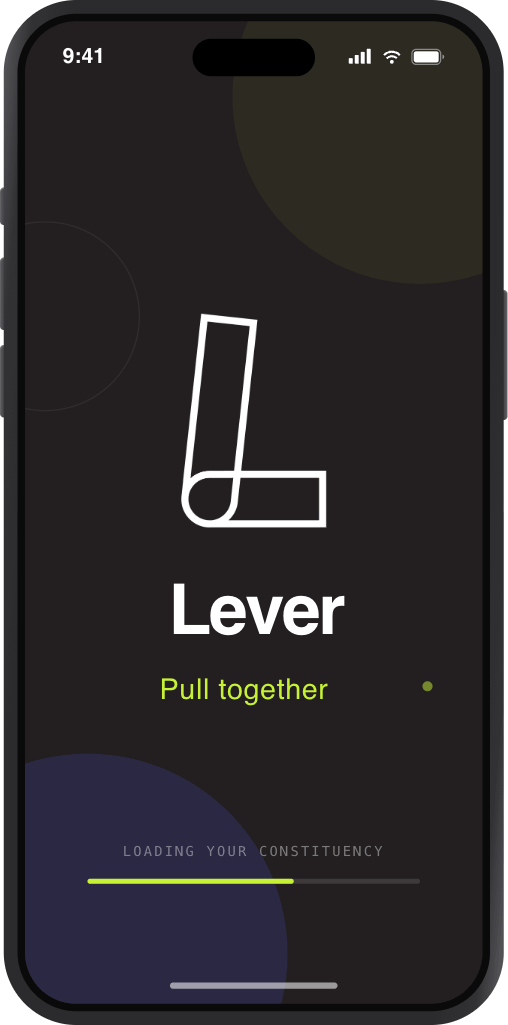 The Lever app splash screen on a phone, reading Lever, Pull together, loading your constituency.